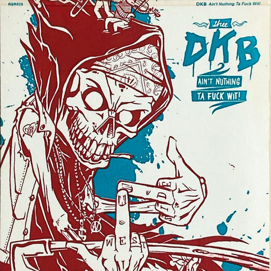 DKB (2) : Ain't Nuthing Ta Fuck Wit! (7")
