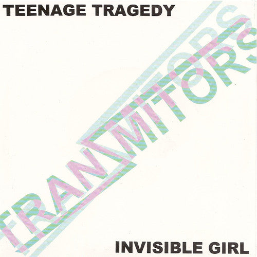 Tranzmitors* : Teenage Tragedy / Invisible Girl (7", Single)