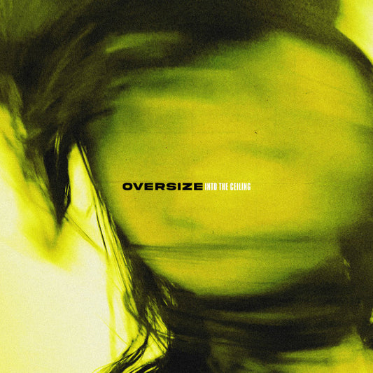 Oversize (2) : Into the Ceiling (LP, Gre)