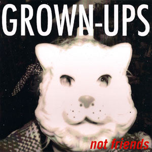 Grown-Ups : Not Friends (7", Cle)