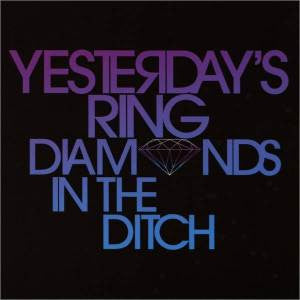 Yesterday's Ring : Diamonds In The Ditch (2xLP, Album, Ltd, Bla)