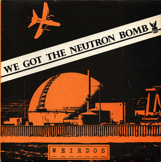 The Weirdos : We Got The Neutron Bomb (7", Single, Ltd, RE, Gat)