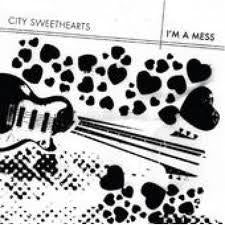 City Sweethearts : I'm A Mess (7", EP)