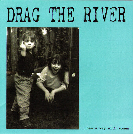 Drag The River : ...Has A Way With Women (7", EP, RP)