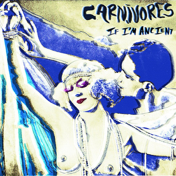 Carnivores : If I'm Ancient (LP)