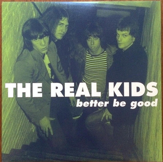 The Real Kids : Better Be Good (LP, Album)