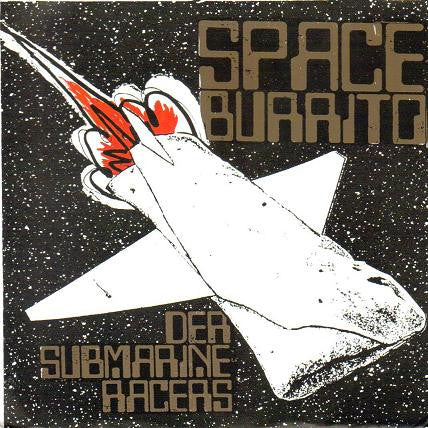 Der Submarine Racers : Space Burrito (7")