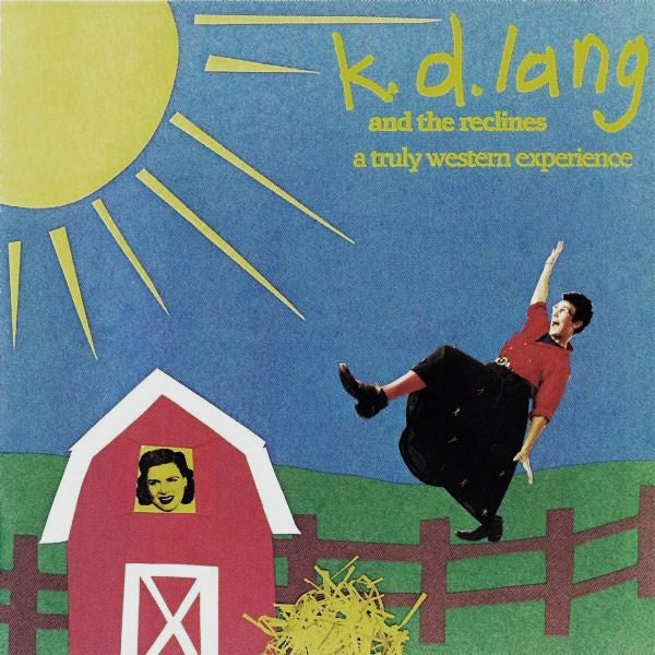 k.d. lang and the reclines : A Truly Western Experience (LP, Album, RE)