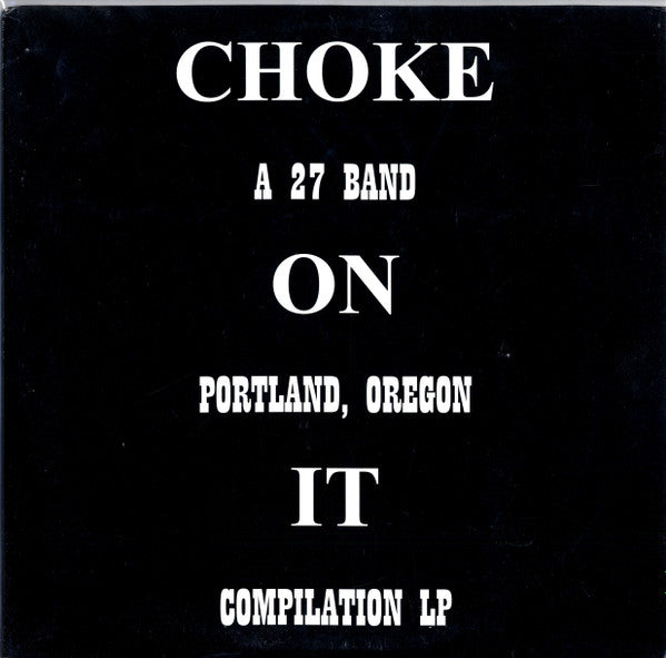 Various : Choke On It - A 27 Band Portland, Oregon Compilation LP (LP, Comp, Num)