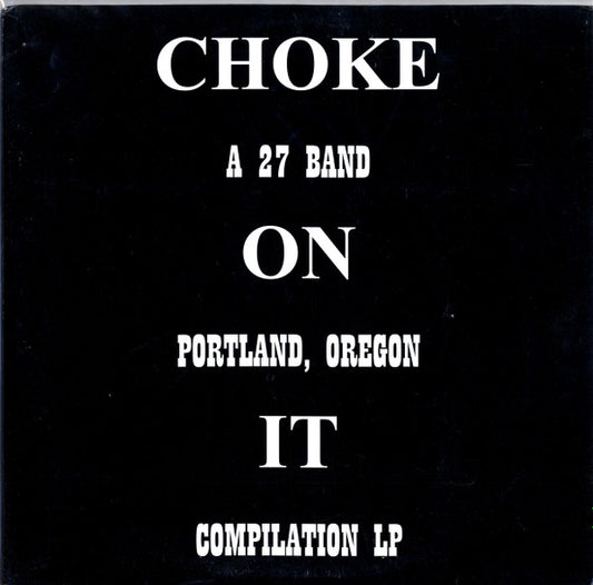 Various : Choke On It - A 27 Band Portland, Oregon Compilation LP (LP, Comp, Num)