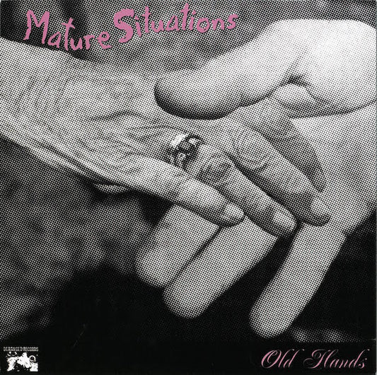 Mature Situations : Old Hands (7")