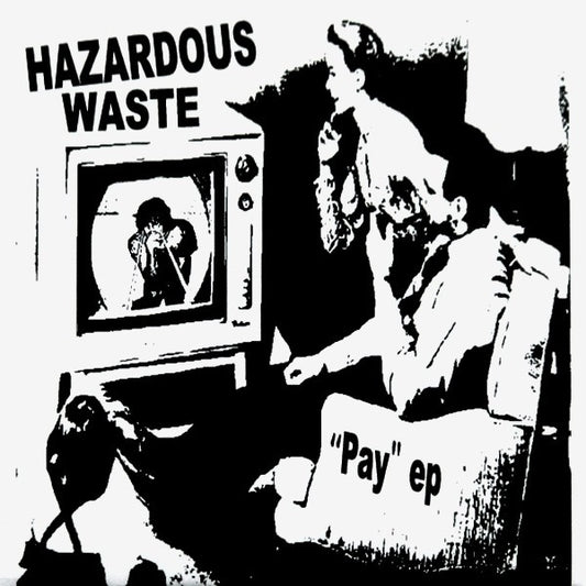 Hazardous Waste (2) : Pay EP (7", EP, W/Lbl)