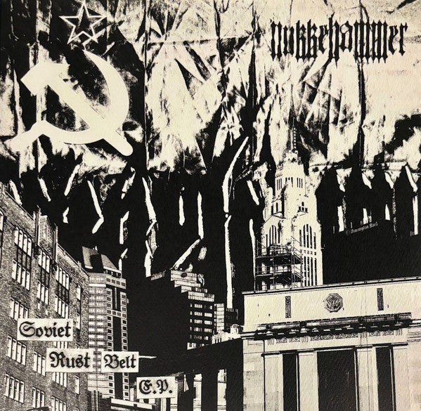 Nukkehammer : Soviet Rust Belt E.P. (7", EP)