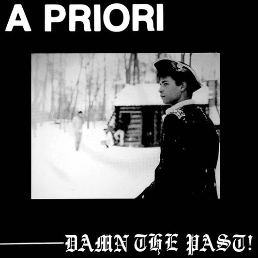 A Priori : Damn The Past! (12")