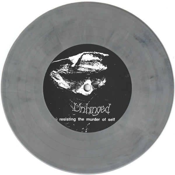 Unhinged : Resisting The Murder Of Self (7", Gre)
