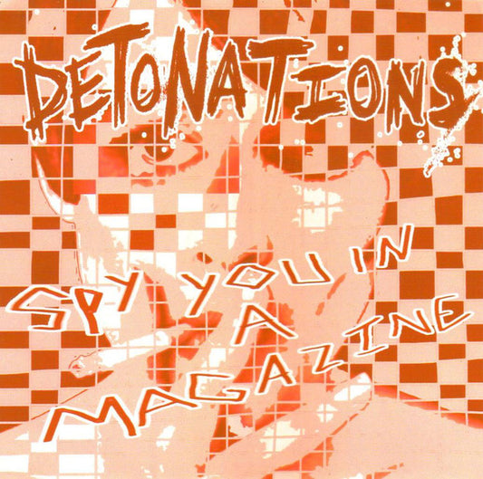 Detonations : Spy You In A Magazine (7")