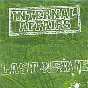 Internal Affairs (2) / Last Nerve : Internal Affairs / Last Nerve (7", EP, Gre)