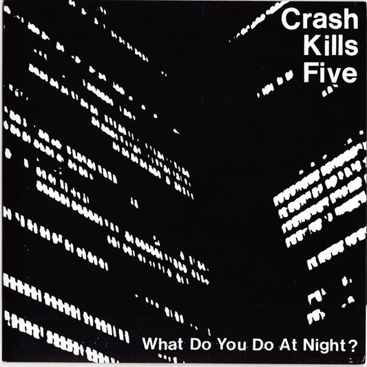 Crash Kills Five : What Do You Do At Night? (7", EP, RE)