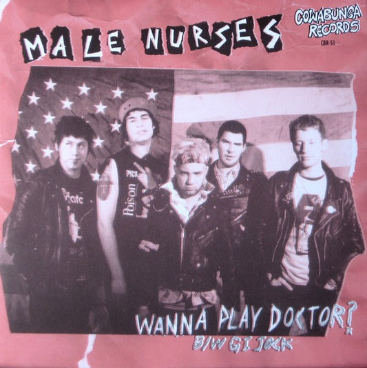 Male Nurses : Wanna Play Doctor? B/W GI Jock (7")