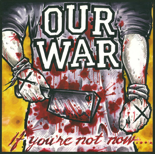 Our War : If You're Not Now.... ..You're Fucking Dead! (10", EP, Red)