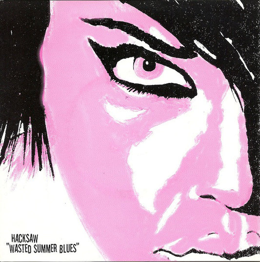 Hacksaw : Wasted Summer Blues (7", Pin)