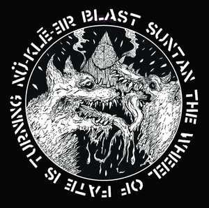nü-klē-ər blast suntan : The Wheel Of Fate Is Turning (7")