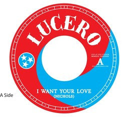 Lucero : I Want Your Love / Nights Like These (7", Ltd)