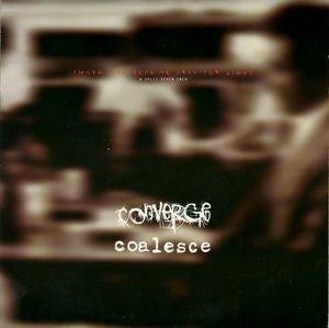 Coalesce / Converge : Among The Dead We Pray For Light (A Split Seven Inch) (7", Pur)
