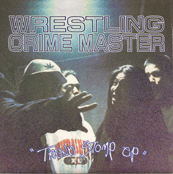 Wrestling Crime Master : Trend Stomp Ep (7")