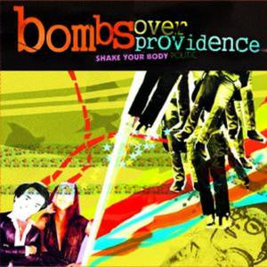 Bombs Over Providence : Shake Your Body Politic (CD, Album)