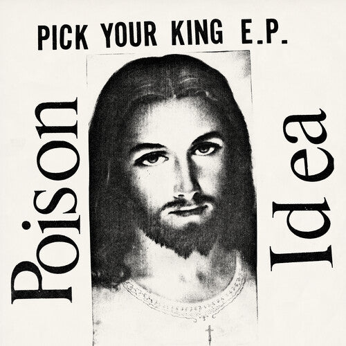 Poison Idea - "Pick Your King E.P." 12-inch