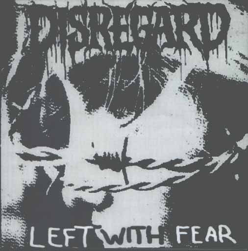 Disregard / Disfornicate : Left With Fear / ... And The Darkman Smiles... (7")