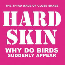 Hard Skin (2) : Why Do Birds Suddenly Appear (LP, Album)