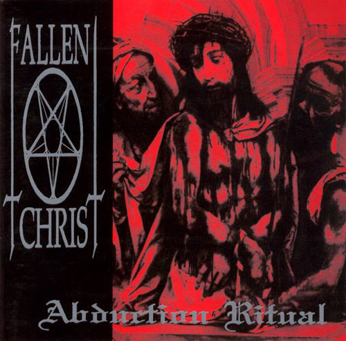 Fallen Christ : Abduction Ritual (CD, Album, RE, Dig)