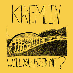 Kremlin (2) : Will You Feed Me ? (7", EP)