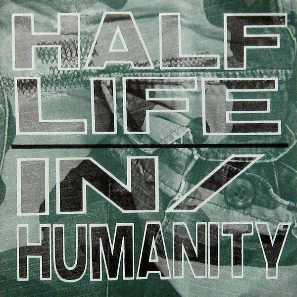 Half Life (3) / In/Humanity : Half Life / In/Humanity (7")