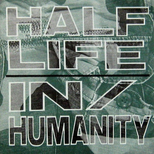 Half Life (3) / In/Humanity : Half Life / In/Humanity (7")