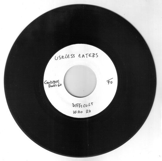 Useless Eaters : Difficult (7", S/Sided, Ltd, Num, XXX)