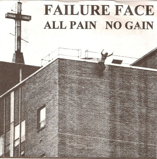 Failure Face : All Pain No Gain (7")