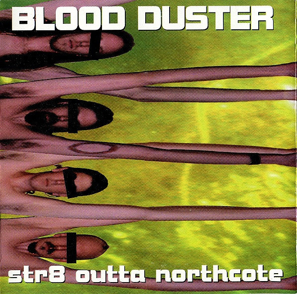 Blood Duster : Str8 Outta Northcote (CD, Album, Cin)