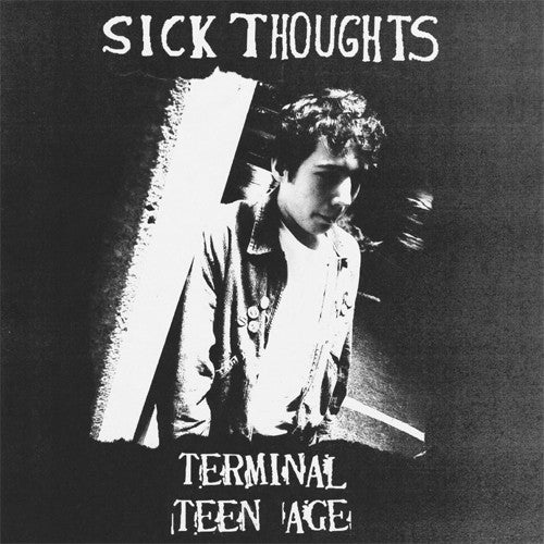 Sick Thoughts : Terminal Teen Age (LP, Album)