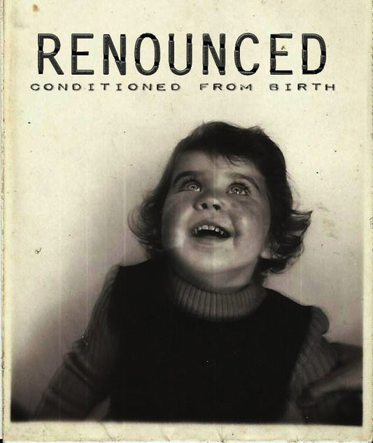 Renounced (2) : Conditioned From Birth (2x7")