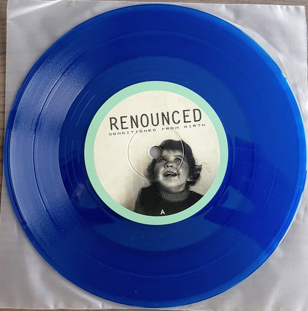 Renounced (2) : Conditioned From Birth (2x7")