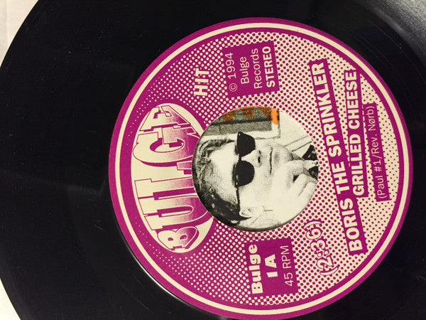 Boris The Sprinkler : (Do You Wanna) Grilled Cheese? b/w Bad Guy Reaction (7", Single, RP, 2nd)