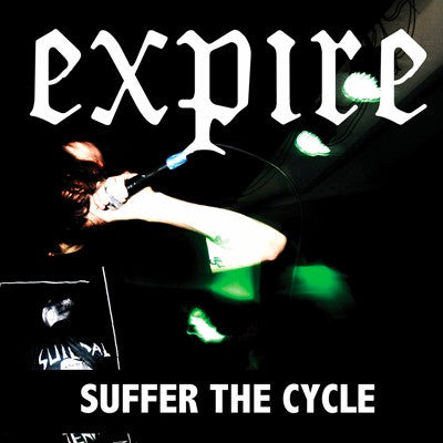 Expire (2) : Suffer The Cycle (7", Cle)