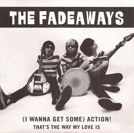 The Fadeaways : (I Wanna Get Some) Action! (7", Bro)