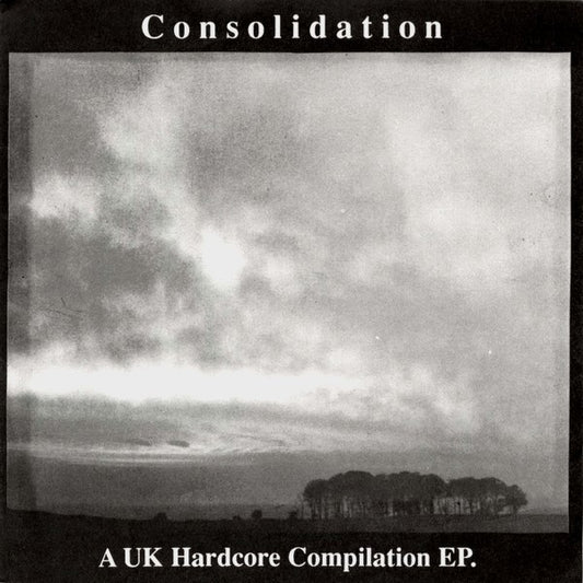 Various : Consolidation (A UK Hardcore Compilation EP.) (7", Comp)