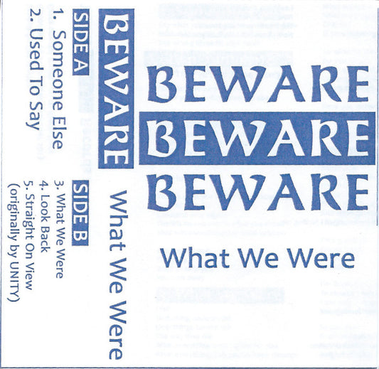 Beware (2) : What We Were (Cass, EP)
