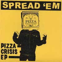 Spread 'Em : Pizza Crisis EP (7", EP, Num)
