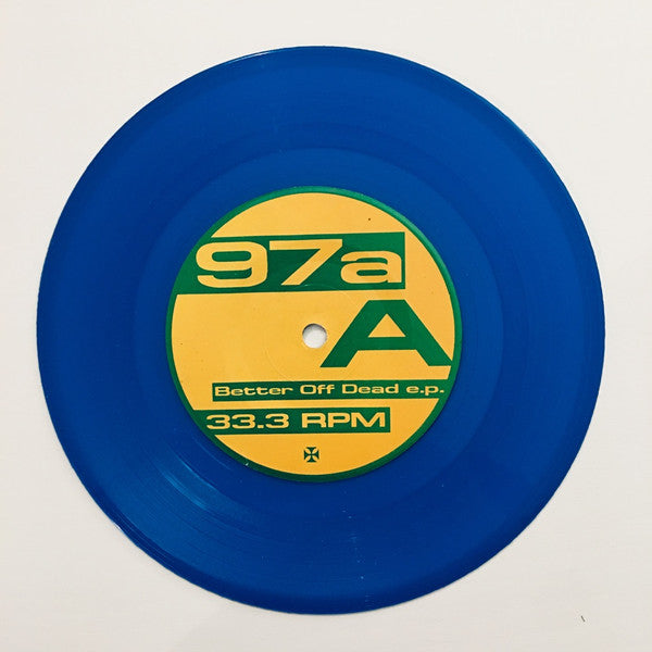 97a : Better Off Dead  E.P. (7", EP, RP, Blu)